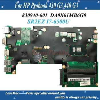 Kõrge kvaliteediga 830940-601 HP Probook 430 G3 440 G3 Emaplaadi 830940-001 DA0X61MB6G0 SR2EZ I7-6500U DDR3L 100% testitud